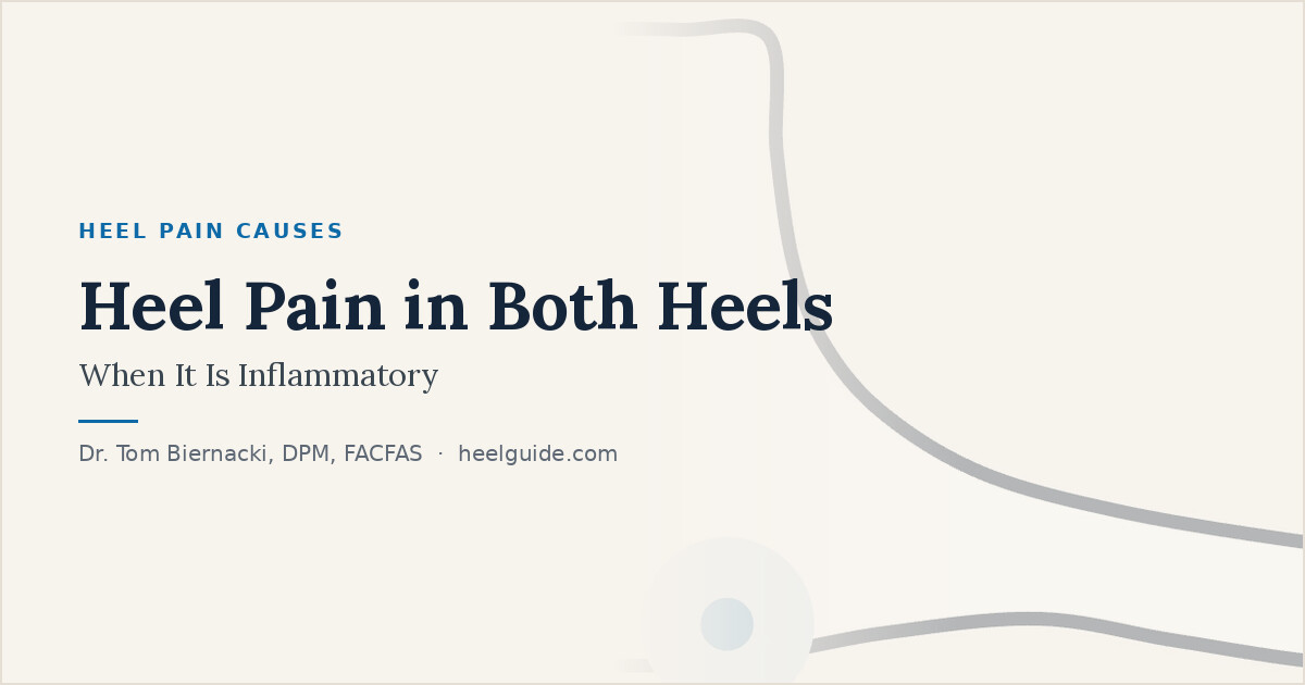 Heel Guide share card: Heel Pain in Both Heels: When It Is Inflammatory