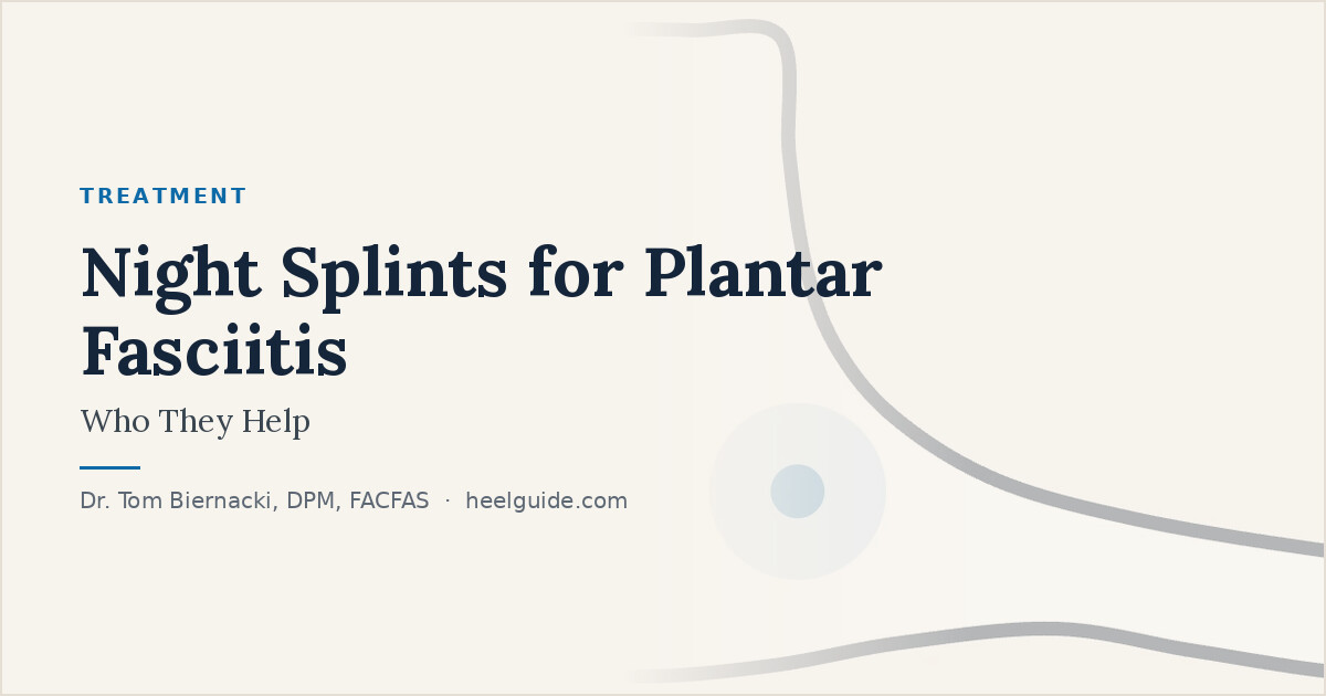 Heel Guide share card: Night Splints for Plantar Fasciitis: Who They Help